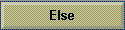 Else